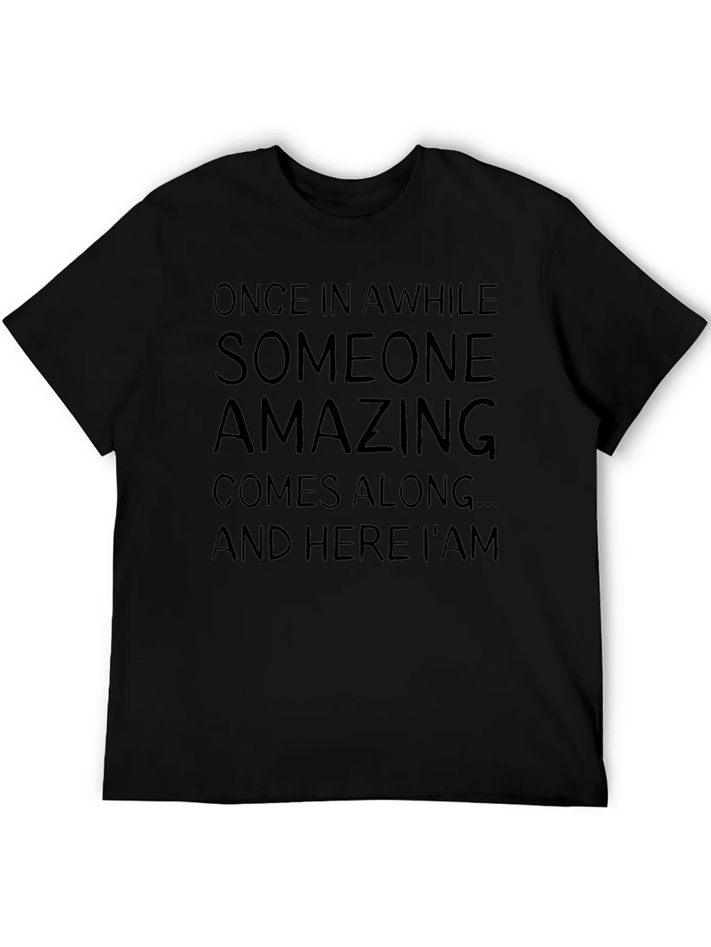 Amazing T-Shirt: Once In A While Sarcastic Graphic Tee product image 5