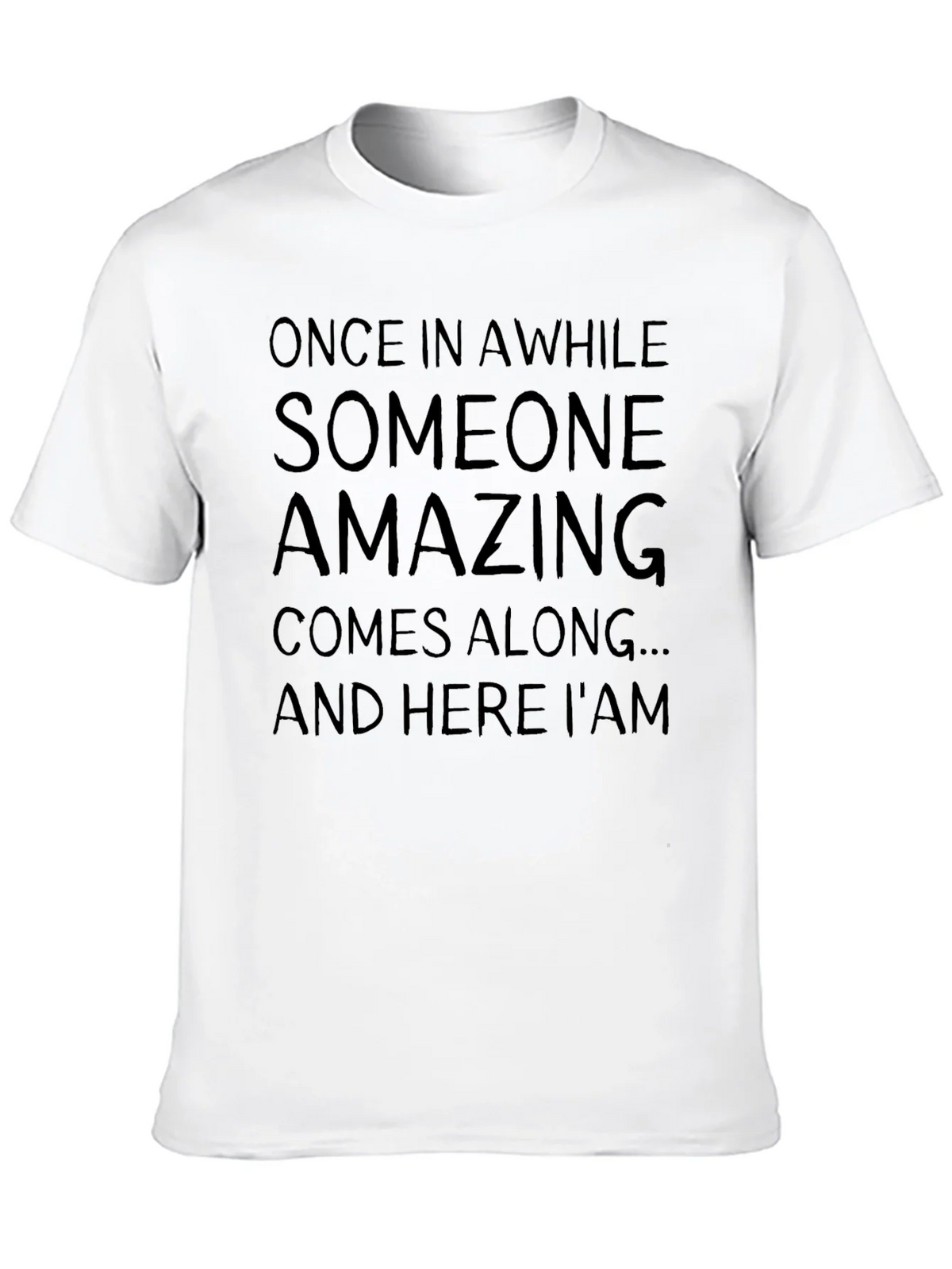 Amazing T-Shirt: Once In A While Sarcastic Graphic Tee product image 8