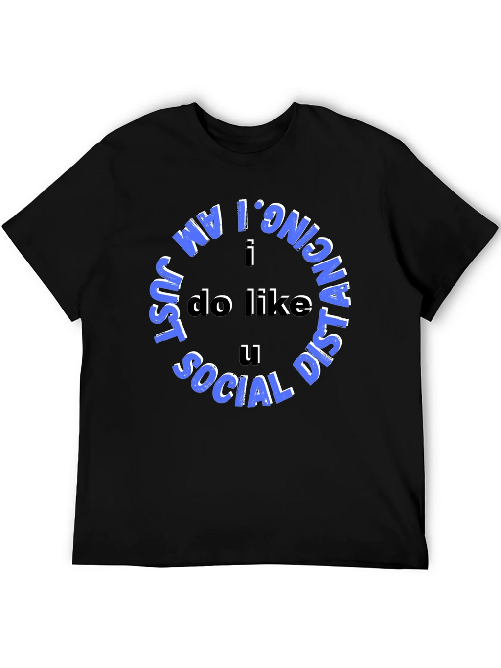 Social Distancing Tee - I Do Like U product image 4