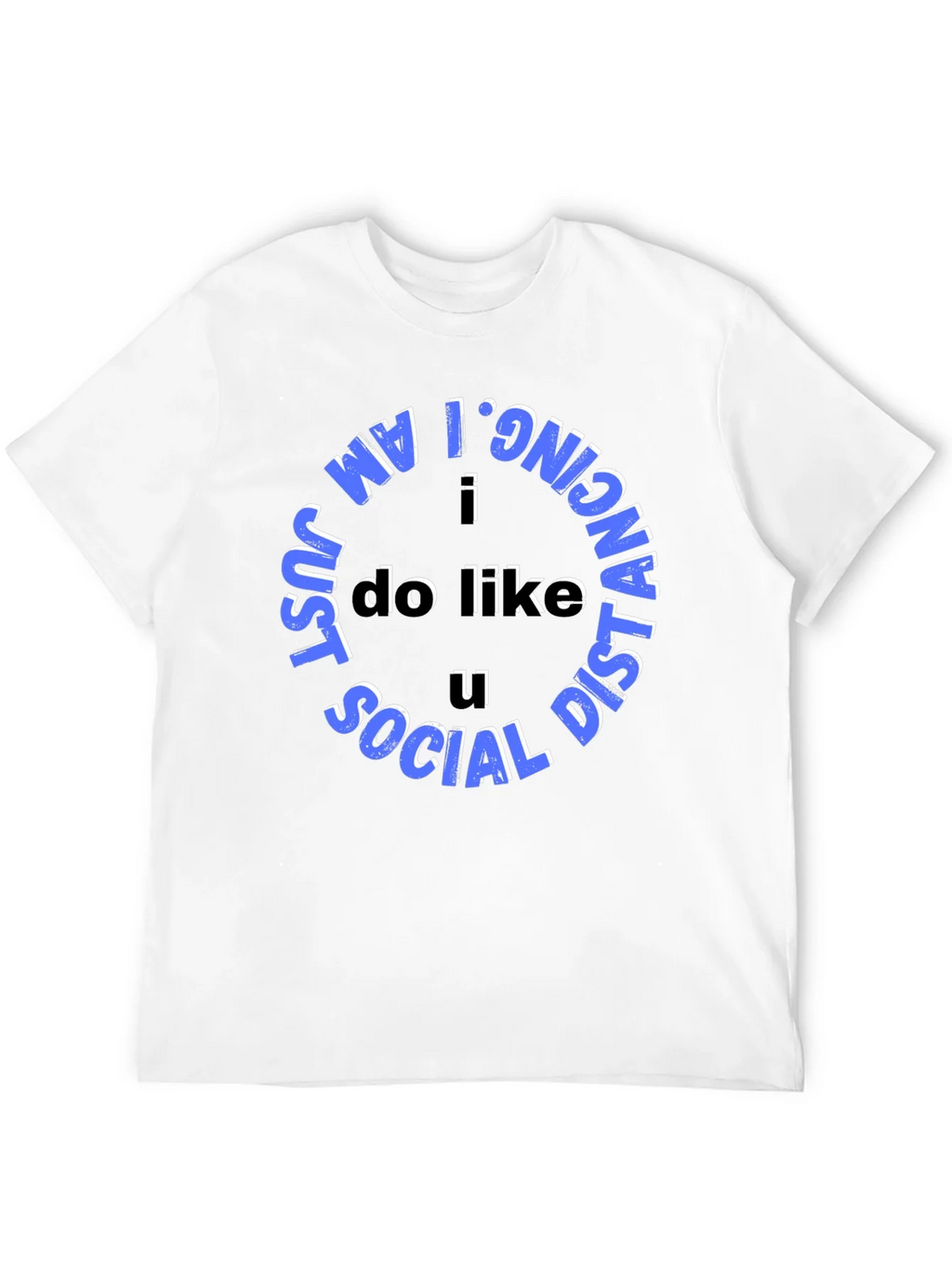 Social Distancing Tee - I Do Like U product image 9