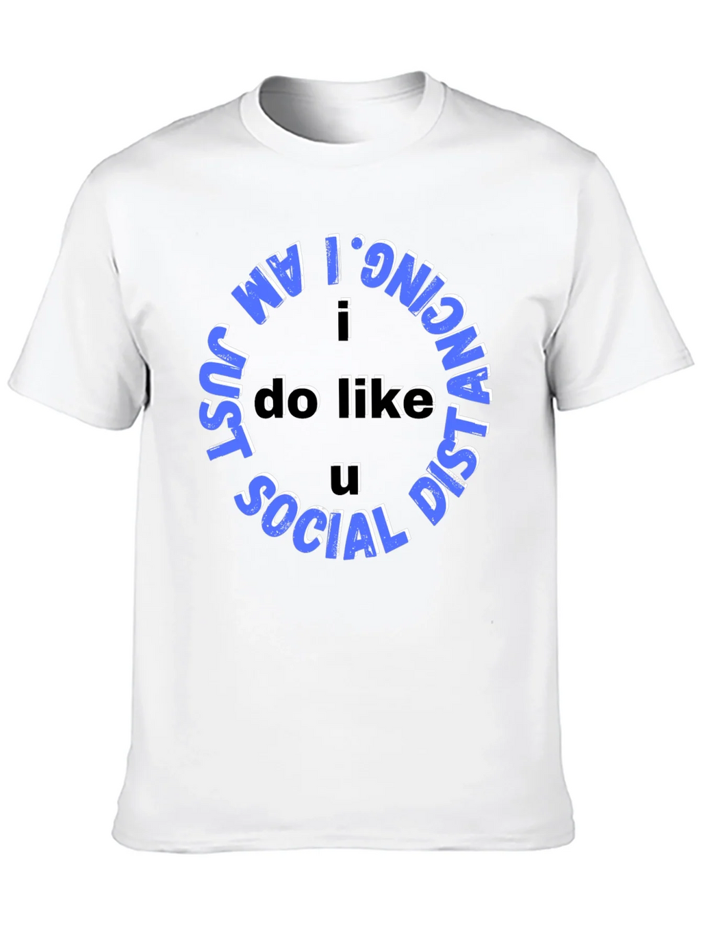 Social Distancing Tee - I Do Like U product image 7
