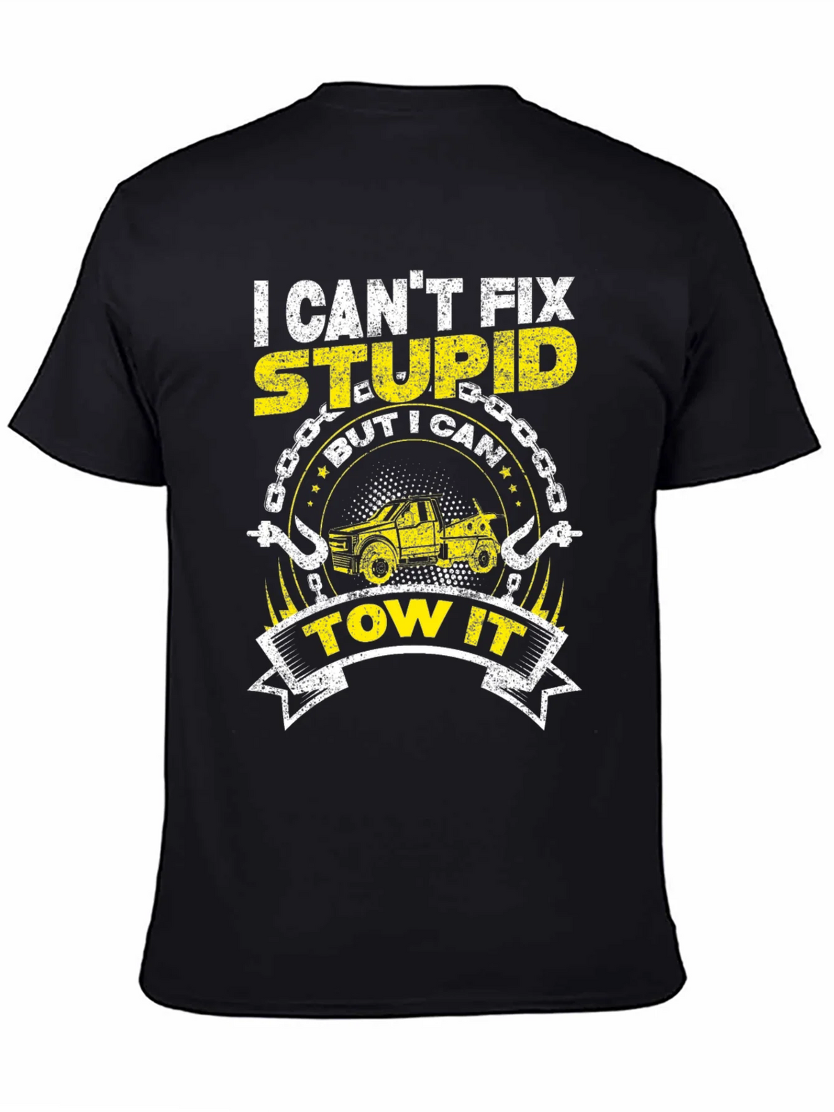 I Cant Fix Stupid Tow Truck T-Shirt product image 3