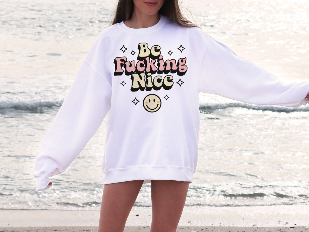 Be F*cking Nice Sweatshirt product image 4