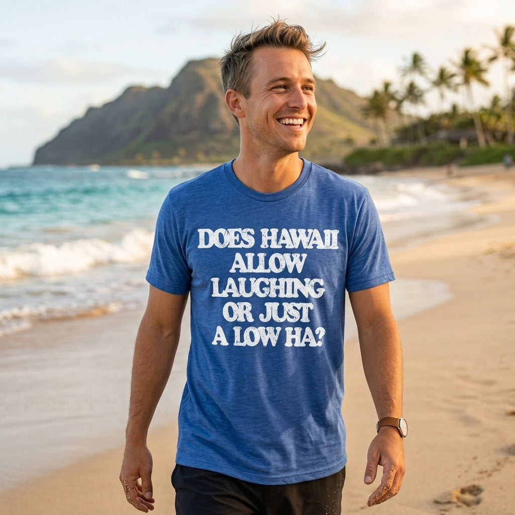 Does Hawaii Allow Laughing Or Just A Low Ha Men's T Shirt product image 2