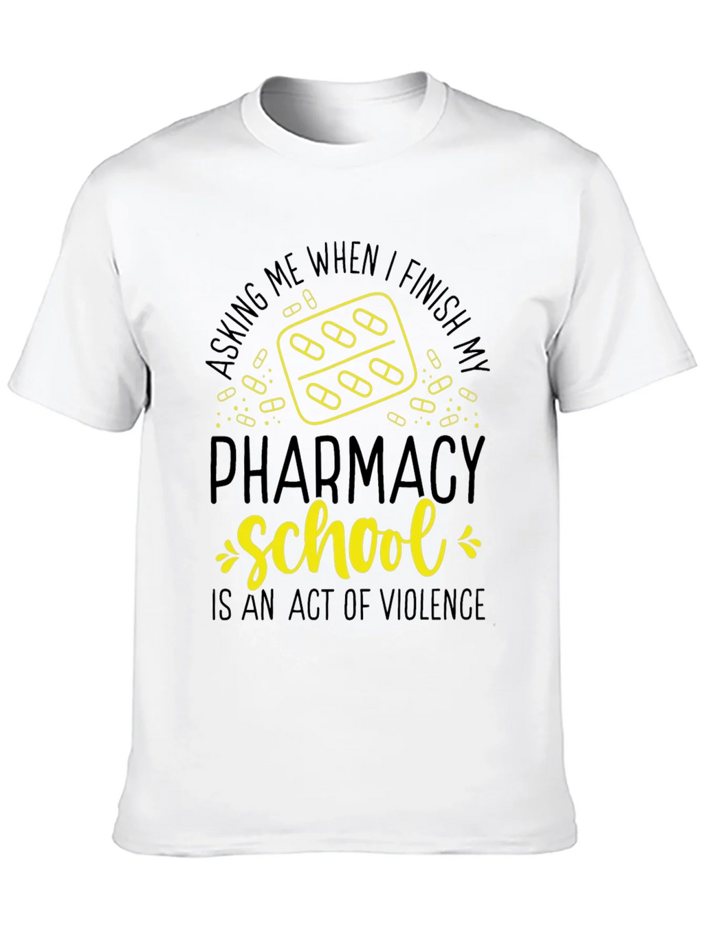 Pharmacy School T-Shirt: Act of Violence Funny Tee product image 8