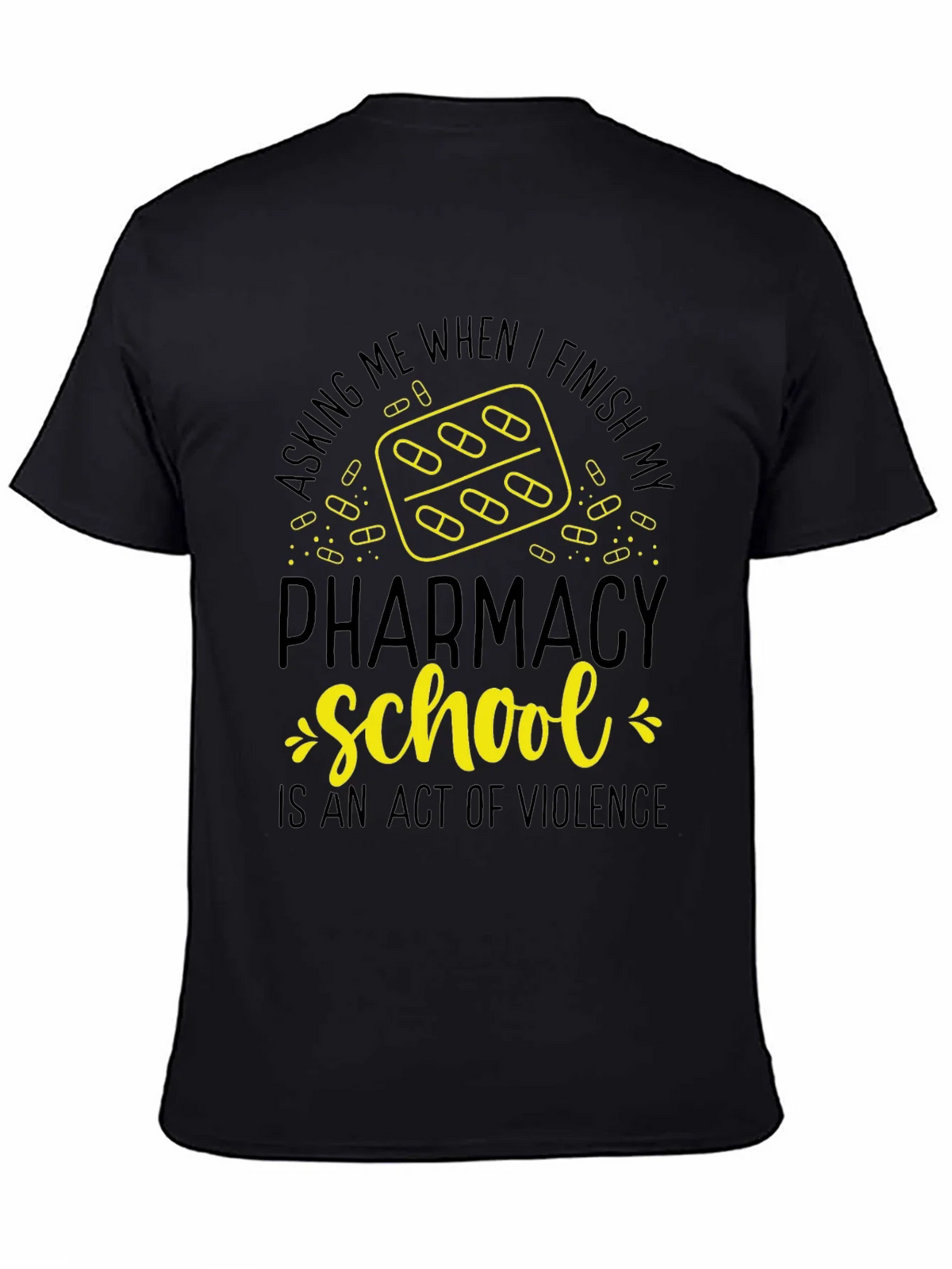 Pharmacy School T-Shirt: Act of Violence Funny Tee product image 3