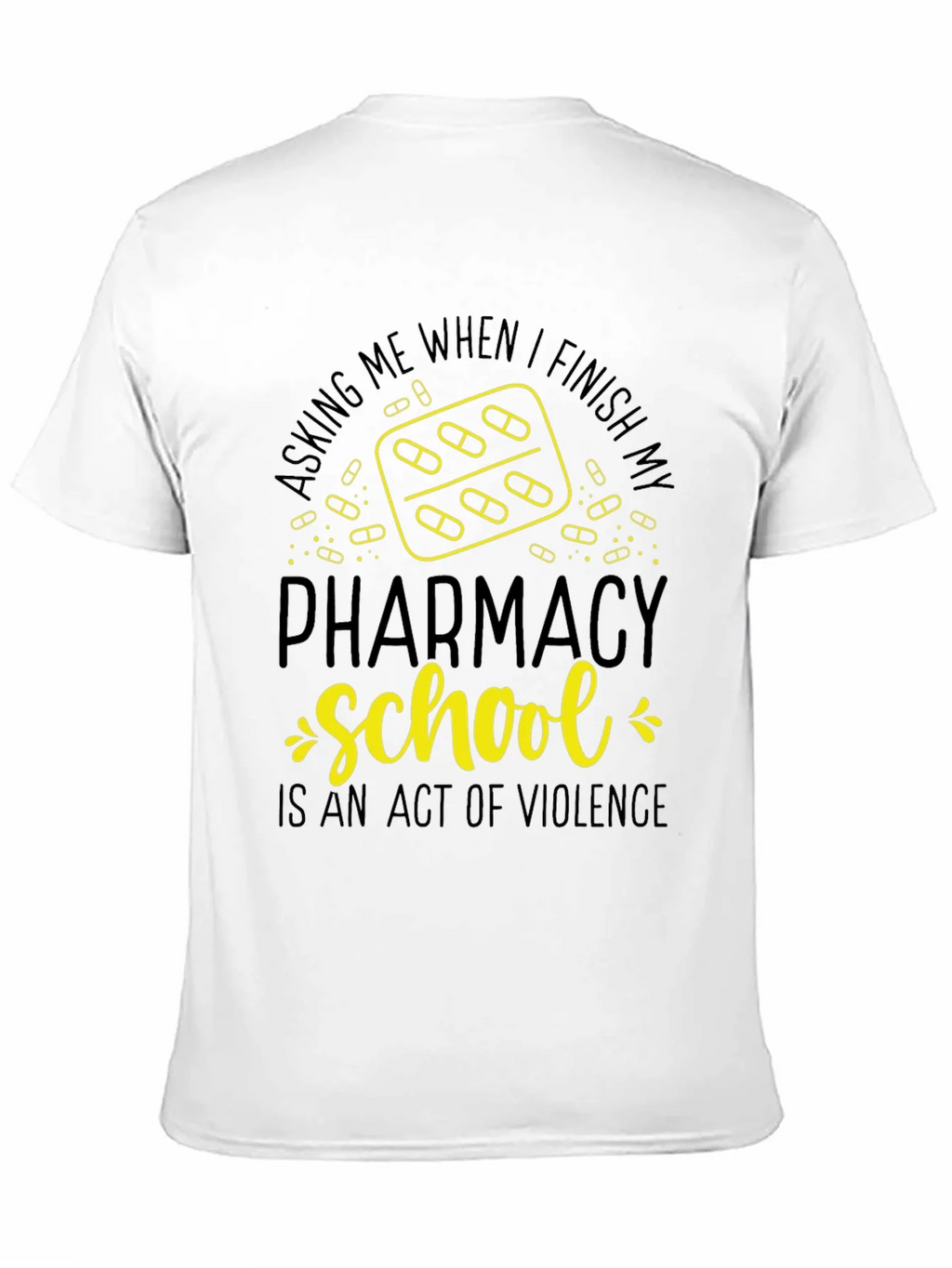 Pharmacy School T-Shirt: Act of Violence Funny Tee product image 9