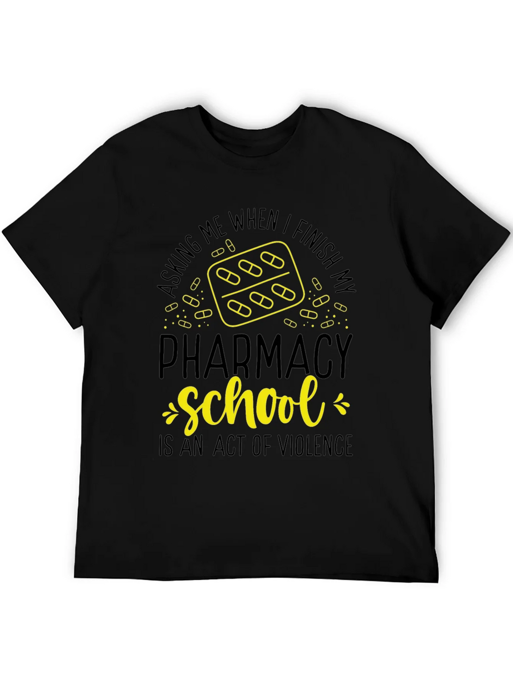 Pharmacy School T-Shirt: Act of Violence Funny Tee product image 4