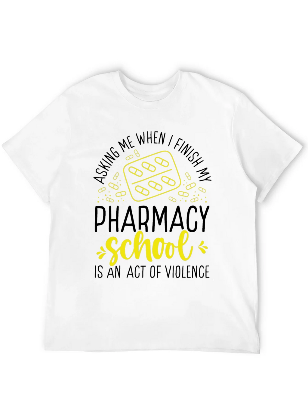Pharmacy School T-Shirt: Act of Violence Funny Tee product image 10