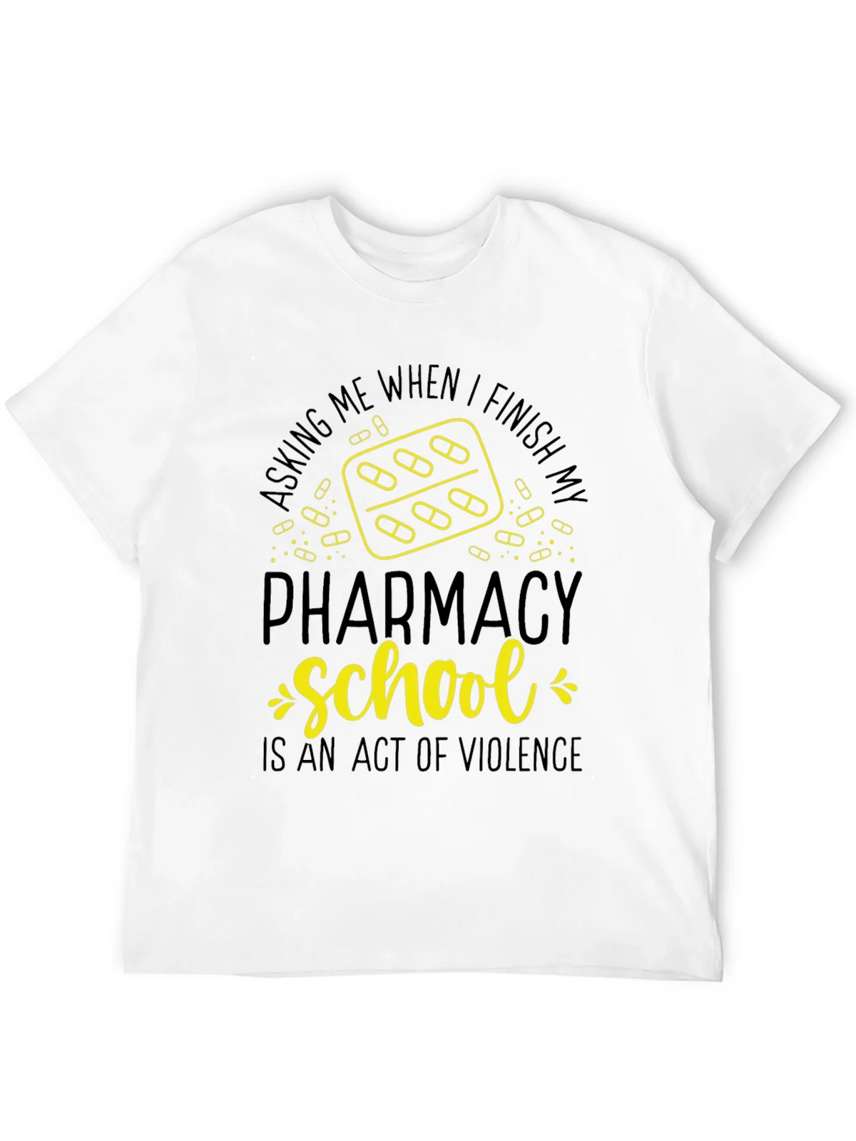 Pharmacy School T-Shirt: Act of Violence Funny Tee product image 10