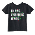 Im Fine Everything Is Toddler T Shirt product image 1