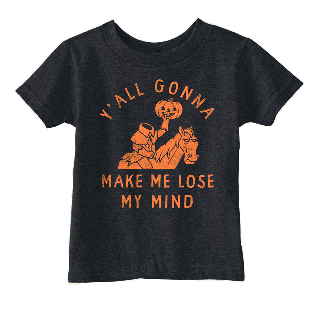 Yall Gonna Make Me Lose My Mind Toddler T Shirt product image 1