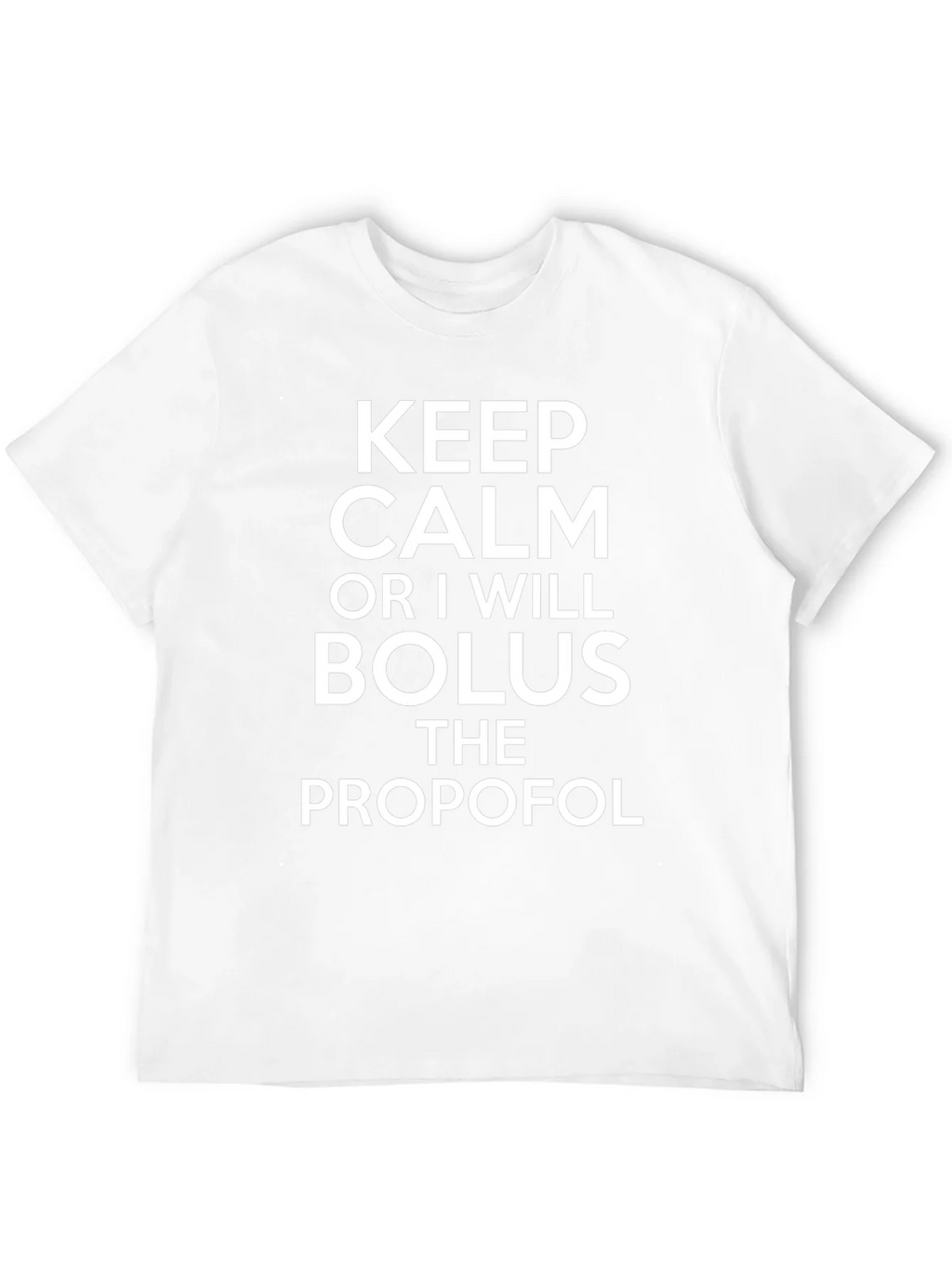 Keep Calm Bolus Propofol Black T-Shirt product image 9