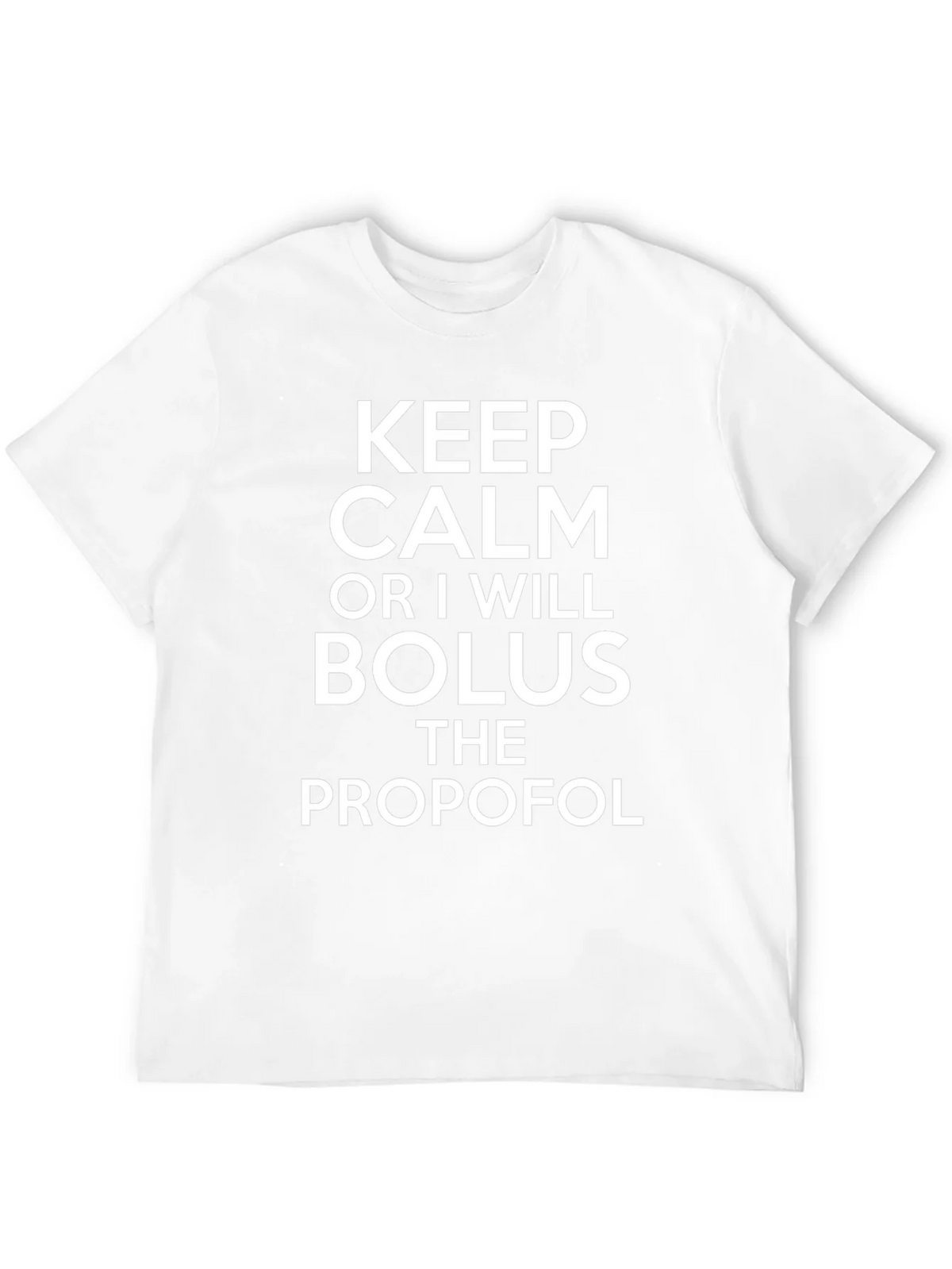 Keep Calm Bolus Propofol Black T-Shirt product image 9