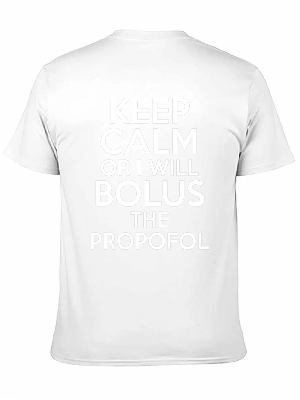 Keep Calm Bolus Propofol Black T-Shirt product image 8