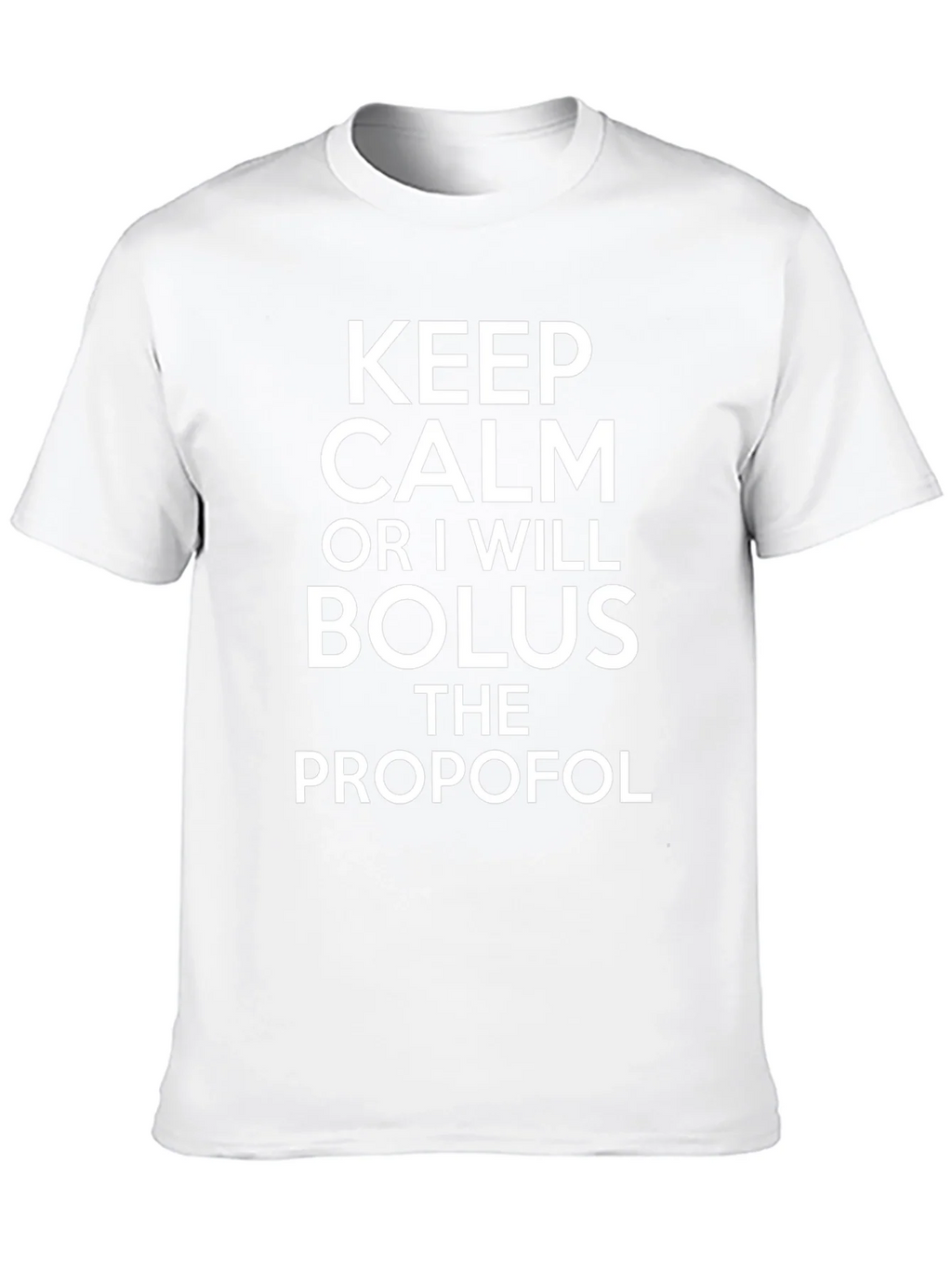 Keep Calm Bolus Propofol Black T-Shirt product image 7
