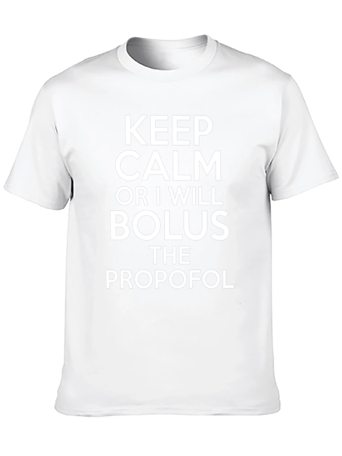 Keep Calm Bolus Propofol Black T-Shirt product image 7