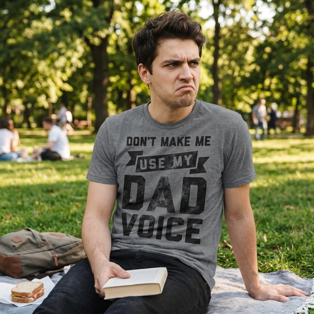 Dont Make Me Use My Dad Voice Men's T Shirt product image 2