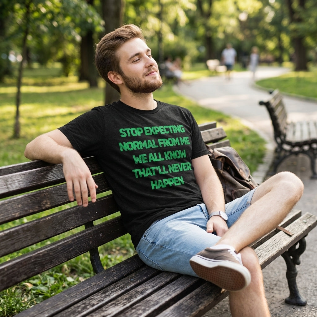 Stop Expecting Normal From Me We All Know Thatll Never product image 2