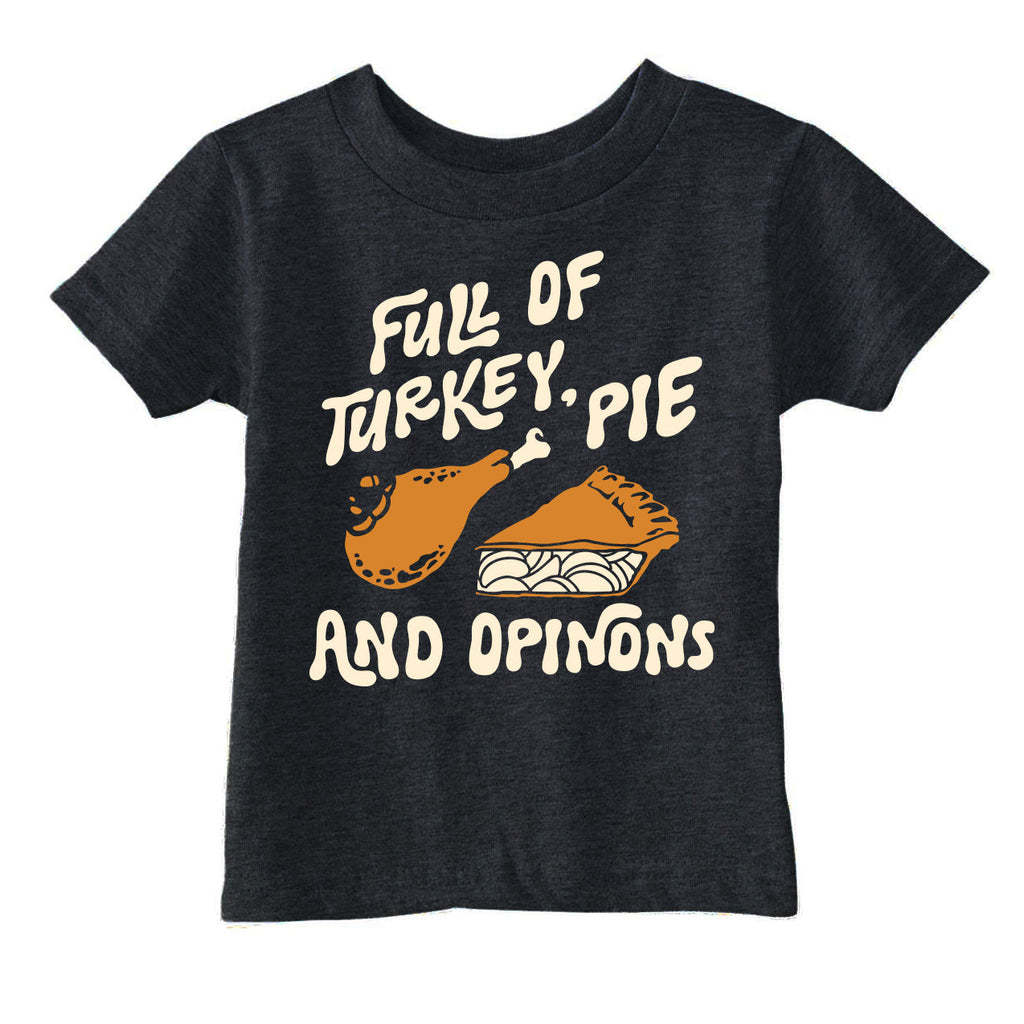 Full Of Turkey Pie And Opinions Toddler T Shirt product image 1