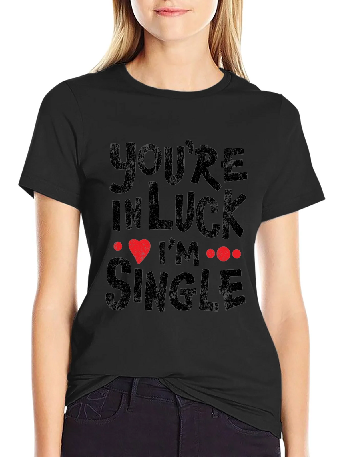 Youre In Luck Im Single Graphic Tee product image 2