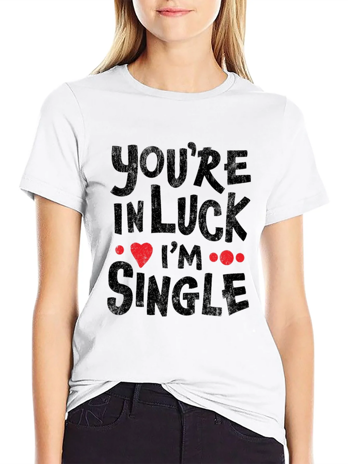 Youre In Luck Im Single Graphic Tee product image 8