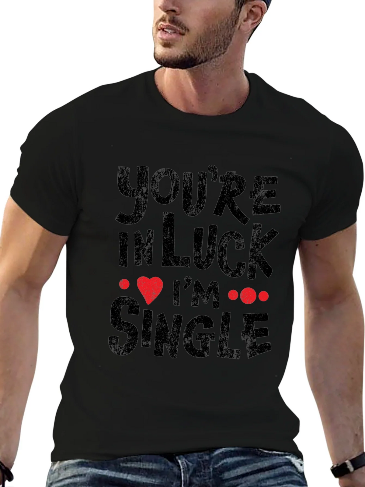 Youre In Luck Im Single Graphic Tee product image 6