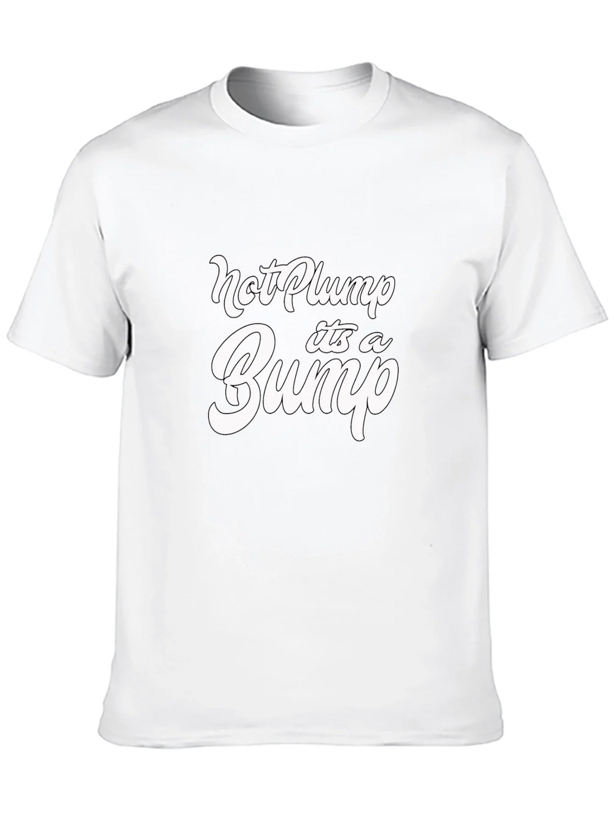 Not Plump Its A Bump Funny Graphic Tee product image 8