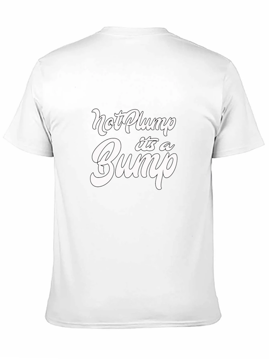 Not Plump Its A Bump Funny Graphic Tee product image 9