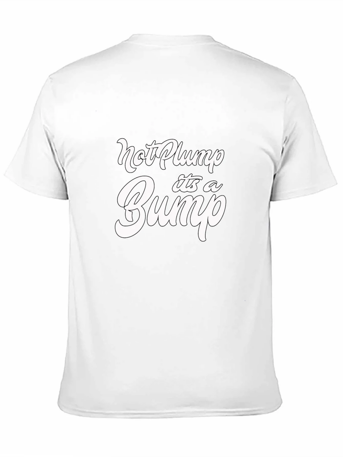Not Plump Its A Bump Funny Graphic Tee product image 9