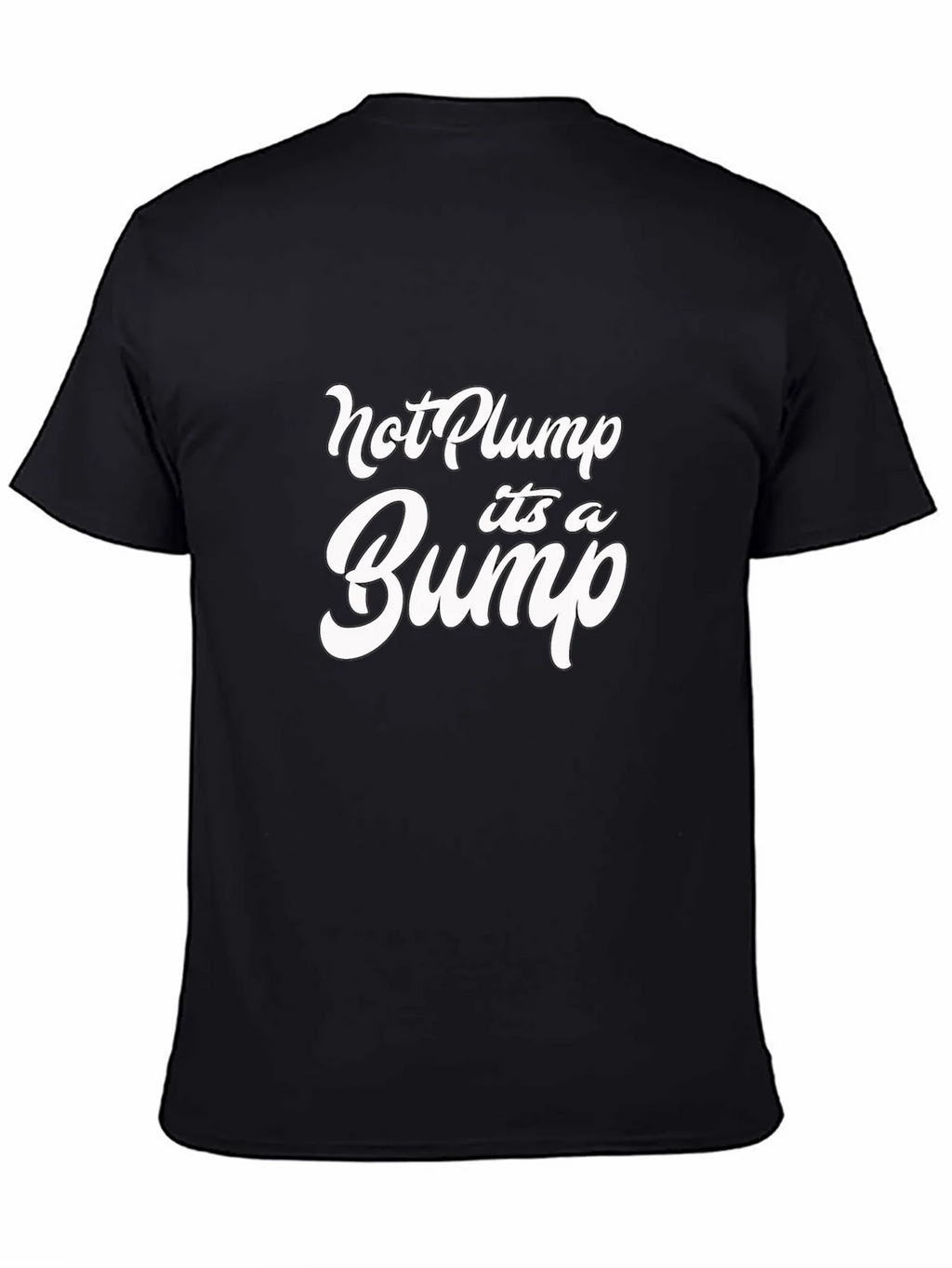 Not Plump Its A Bump Funny Graphic Tee product image 3