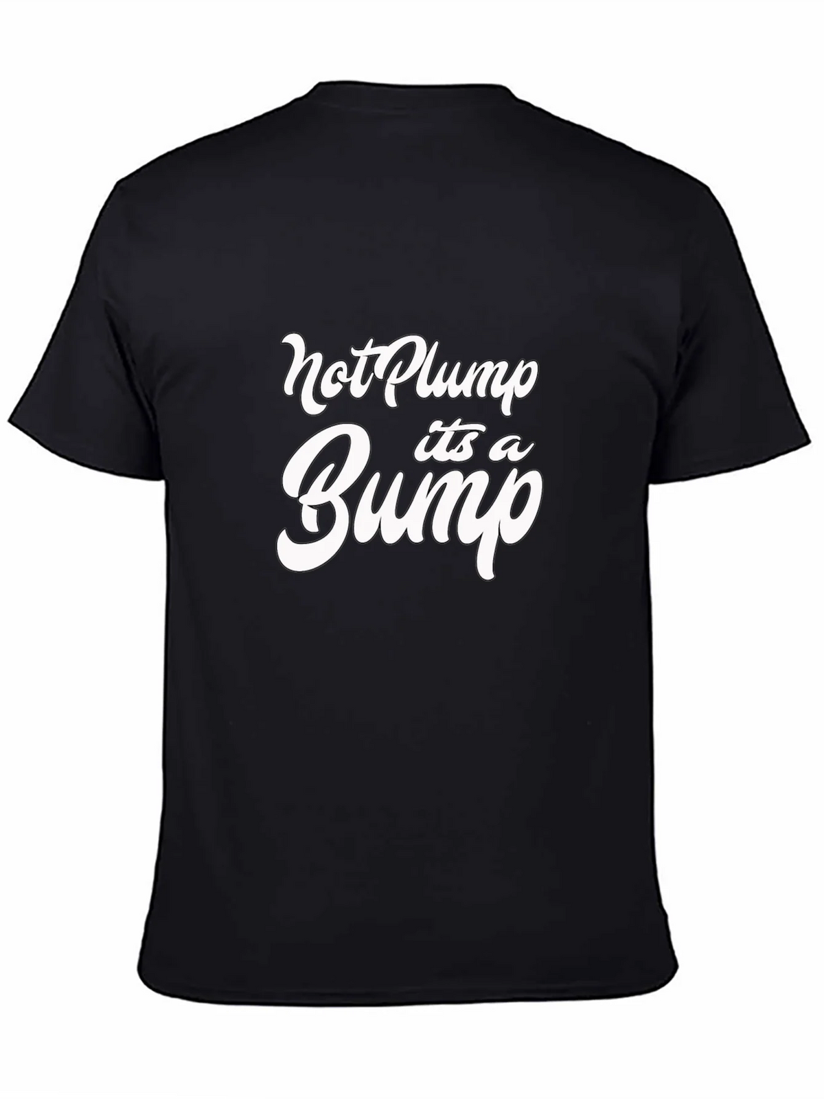 Not Plump Its A Bump Funny Graphic Tee product image 3